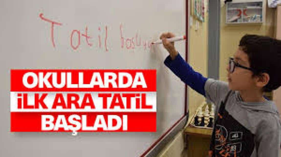 BİR HAFTALIK İLK ARA TATİL BAŞLADI