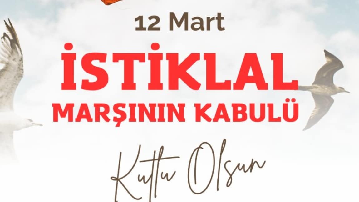 12 Mart İstiklal Marşının Kabulü ve M. Akif Ersoy´u Anma Günü